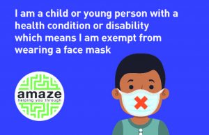 Card reading "I am a child or young person with a health condition or disability which means I am exempt from wearing a face mask" with Amaze logo and image of child wearing mask