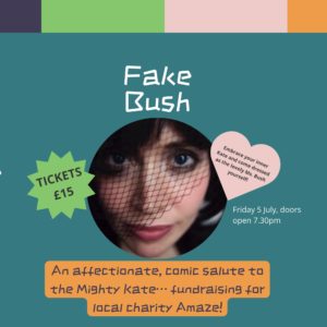 Fake Bush! An affectionate, comic salute to the Mighty Kate (SOLD OUT)