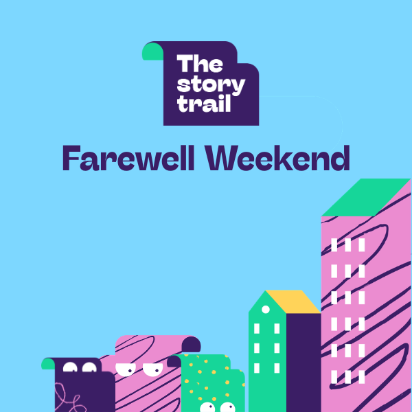 The Story Trail Farewell Weekend