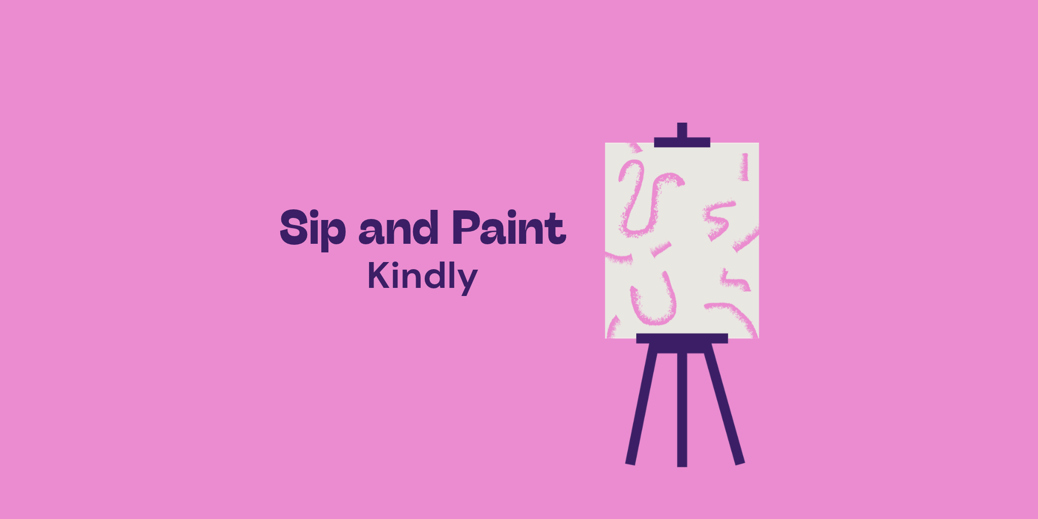 Sip & Paint - Kindly